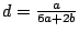 $ d=\frac{a}{6a+2b} $