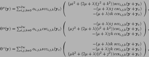 \begin{displaymath}\begin{array}{c} \Theta ^{x}(\mathbf{y})=\sum^{2w}_{i,j,k=0}\...
...,k}(\mathbf{y}+\mathbf{y}_{c}) \end{array}\right) , \end{array}\end{displaymath}