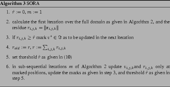 \begin{algorithm}
% latex2html id marker 765
[H]
\caption{
SORA}\begin{enumerate...
... 3, and threshold $ \hat{r} $ as given in step 5.\end{enumerate}\end{algorithm}